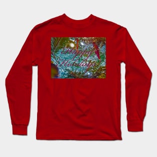 Happy Holidays! Lights & Ornaments Long Sleeve T-Shirt